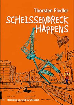 Scheissendreck Happens: Real-Satire powered by Offenbach