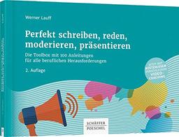 Perfekt schreiben, reden, moderieren, präsentieren: Die Toolbox mit 100 Anleitungen für alle beruflichen Herausforderungen