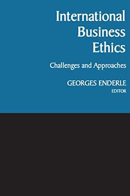 International Business Ethics: Challenges and Approaches