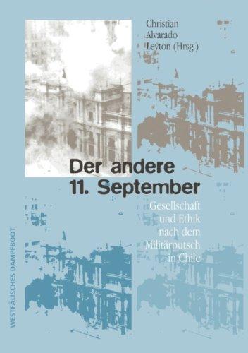 Der andere 11. September: Gesellschaft und Ethik nach dem Militärputsch in Chile