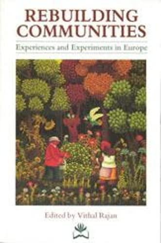 Rebuilding Communities: Experiences and Experiments in Europe (A Resurgence Book)