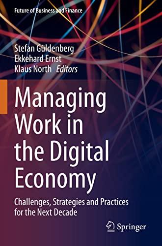 Managing Work in the Digital Economy: Challenges, Strategies and Practices for the Next Decade (Future of Business and Finance)