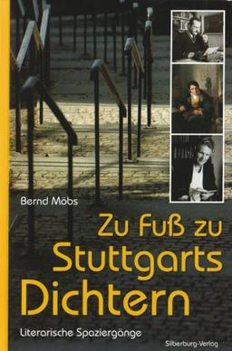 Zu Fuß zu Stuttgarts Dichtern: Literarische Spaziergänge