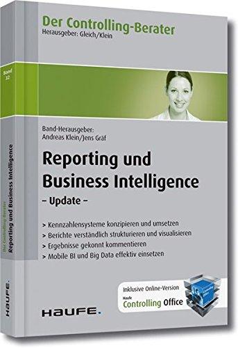 Der Controlling-Berater Band 32 Reporting und Business Intelligence