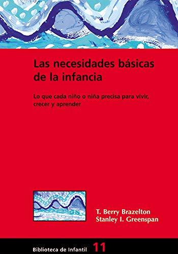 Las necesidades básicas de la infancia: Lo que cada niño o niña precisa para vivir, crecer y aprender (Comunidad educativa, Band 11)