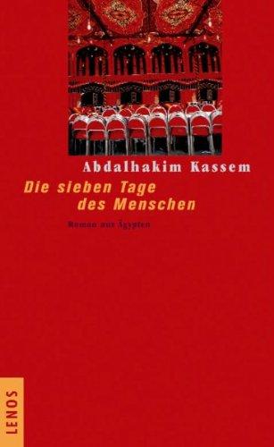 Die sieben Tage des Menschen. Roman aus Ägypten