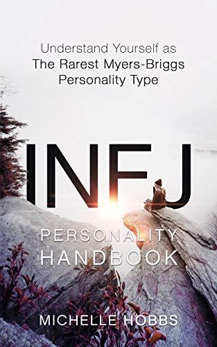 INFJ Personality Handbook: Understand Yourself as The Rarest Myers-Briggs Personality Type