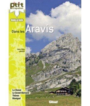 Dans les Aravis : des balades pour petits et grands : La Clusaz, Le Grand-Bornand, Thônes, Le Chinaillon, Manigod...