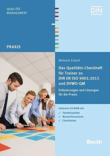 Das Qualitäts-Checkheft für Trainer zu DIN EN ISO 9001:2015 und DVWO QM: Erläuterungen und Lösungen für die Praxis inklusive CD mit Textbeispielen, Musterformularen, Checklisten (Beuth Praxis)