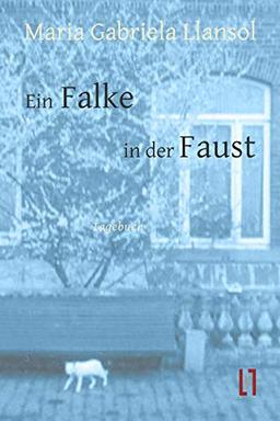 Ein Falke in der Faust: Tagebuch. Aus dem Portugiesischen von Ilse Pollack und Markus Sahr