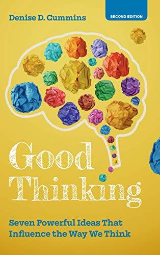 Good Thinking: Seven Powerful Ideas That Influence the Way We Think