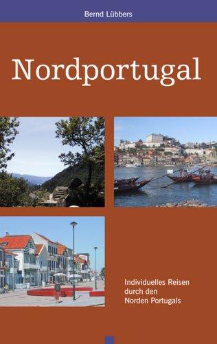 Nordportugal: Individuelles Reisen durch den Norden Portugals