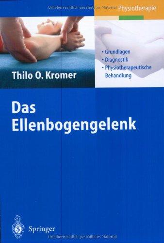 Das Ellenbogengelenk: Grundlagen, Diagnostik, physiotherapeutische Behandlung