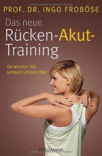 Das neue Rücken-Akut-Training: So werden Sie schnell schmerzfrei