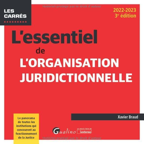 L'essentiel de l'organisation juridictionnelle : le panorama de toutes les institutions qui concourent au fonctionnement de la justice : 2022-2023