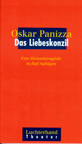 Das Liebeskonzil. Eine Himmelstragödie in fünf Aufzügen