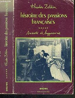 Histoire des passions françaises : 1848-1945. Vol. 5. Anxiété et hypocrisie