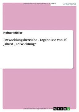 Entwicklungsbereiche - Ergebnisse von 40 Jahren "Entwicklung"