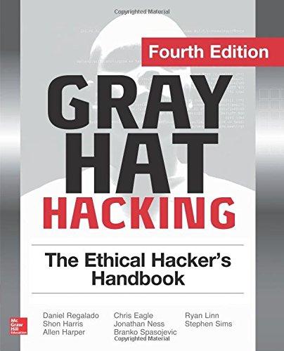 Gray Hat Hacking: The Ethical Hacker's Handbook