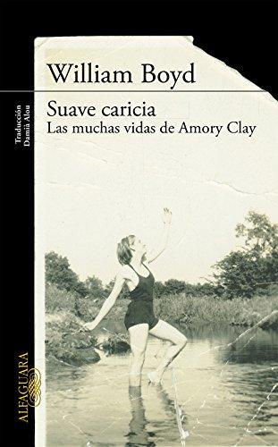 Suave caricia : las muchas vidas de Amory Clay (Literaturas)