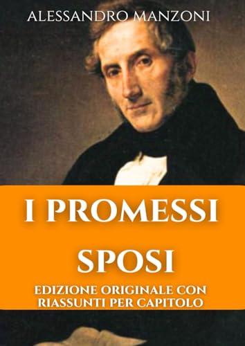 I promessi sposi: Versione integrale (più riassunti per capitolo)