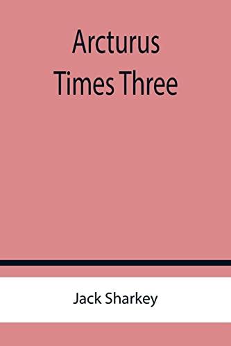 Arcturus Times Three