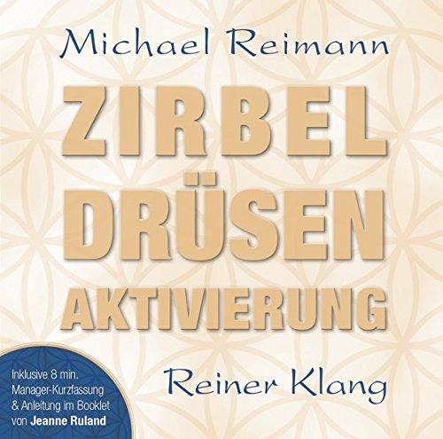 Zirbel Drüsen Aktivierung: Mit einer Meditation von Jeanne Ruland im Booklet