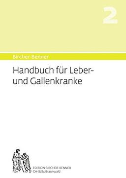 Bircher-Benner Handbuch 2  für Leber- und Gallenkranke: Umfassende Anleitung zur Pflege und Diät. Speisepläne und Rezepte aus einem Zentrum modernster ... des medizinischen Zentrums Bircher-Benner