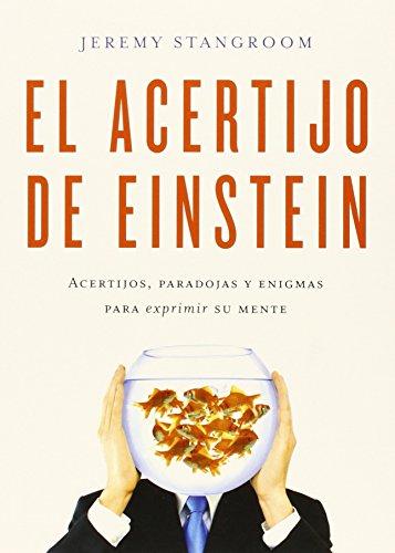 El acertijo de Einstein: Acertijos, paradojas y enigmas para exprimir su mente (Biblioteca del Laberinto)