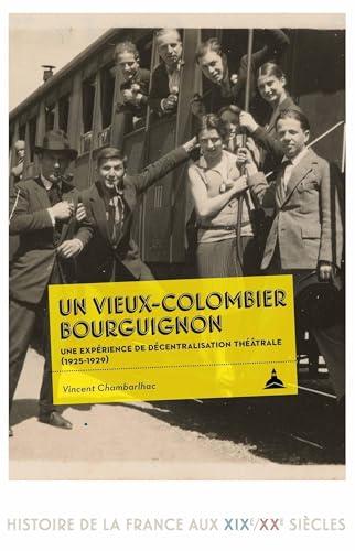 Un Vieux-Colombier bourguignon : une expérience de décentralisation théâtrale (1925-1929)