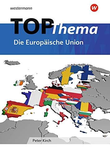 Topographische Arbeitshefte - Ausgabe 2018: TOP-Thema / TOP-Thema Die Europäische Union