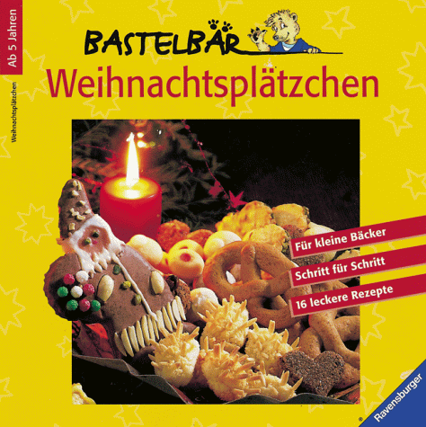 Weihnachtsplätzchen. Bastelbär. Für kleine Bäcker Schritt für Schritt - 11 leckere Rezepte