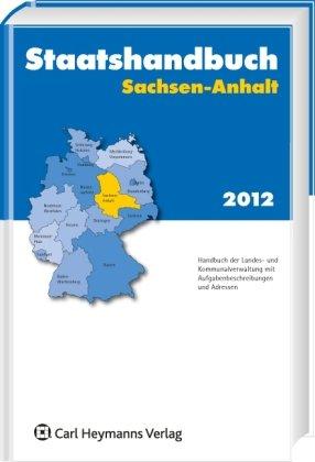 Die Bundesrepublik Deutschland. Staatshandbuch Sachsen-Anhalt 2012