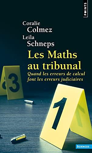 Les maths au tribunal : quand les erreurs de calcul font les erreurs judiciaires