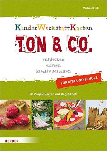 Ton & Co.: entdecken - erleben - kreativ gestalten. Kinder-Werkstatt-Karten