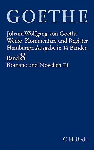 Goethe. Werke: Werke, 14 Bde. (Hamburger Ausg.), Bd.8, Romane und Novellen