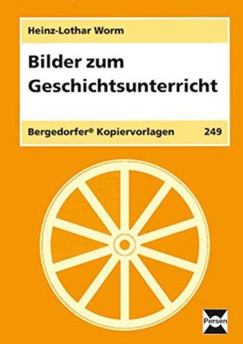 Bilder zum Geschichtsunterricht: 5. bis 10. Klasse