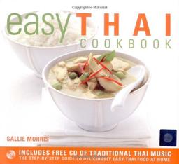 Easy Thai Cookbook: The Step-by-step Guide to Deliciously Easy Thai Food at Home (Easy Cookbook)