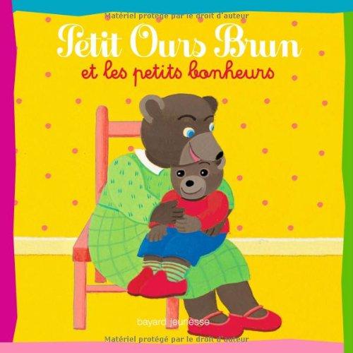 Petit Ours Brun et les petits bonheurs