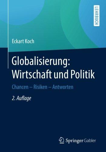 Globalisierung: Wirtschaft und Politik: Chancen - Risiken - Antworten