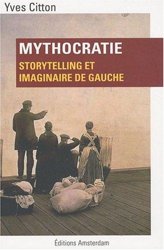 Mythocratie : storytelling et imaginaire de gauche