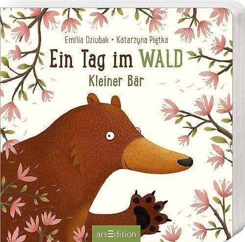 Ein Tag im Wald: Kleiner Bär: Erstes Pappbilderbuch zum Bilderbuchbestseller "Ein Jahr im Wald" für Kinder ab 18 Monaten