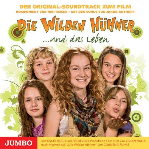 Die Wilden Hühner und das Leben. Der Original-Soundtrack zum Film