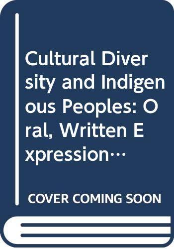 Cultural Diversity and Indigenous Peoples: Oral, Written Expressions and New Technologies