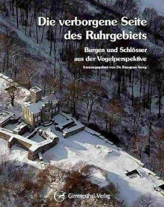 Die verborgene Seite des Ruhrgebiets: Burgen und Schlösser aus der Vogelperspektive