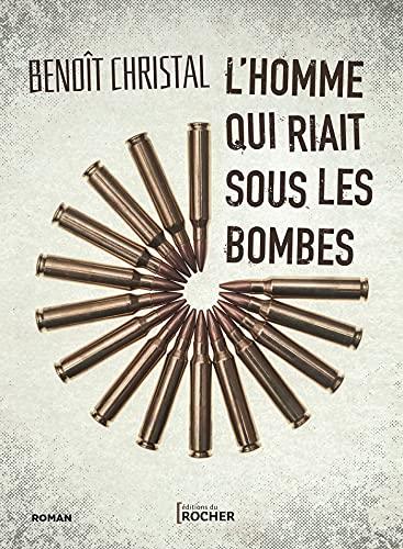 L'homme qui riait sous les bombes