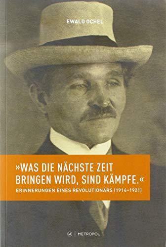 „Was die nächste Zeit bringen wird, sind Kämpfe.“: Erinnerungen eines Düsseldorfer Revolutionärs (1914–1921)