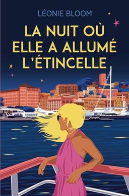 La nuit où elle a allumé l'étincelle: Un roman feel-good sur le désir et la confiance en soi