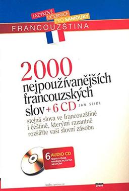 2000 nejpoužívanějších francouzských slov + 6CD: stejná slova ve francouzštině i češtině, kterými razantně roz.vaši slovní zásobu (2007)