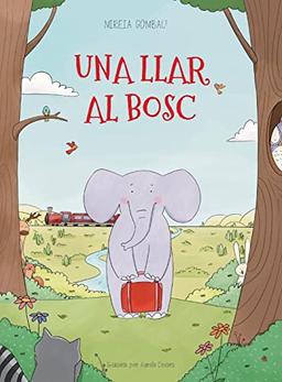 Una llar al bosc (Children's Picture Books: Emotions, Feelings, Values and Social Habilities (Teaching Emotional Intel)